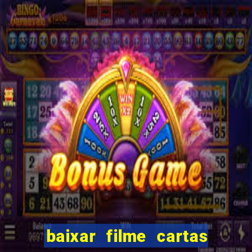 baixar filme cartas para deus dublado